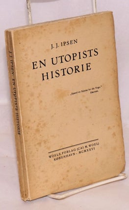 Cat.No: 20964 En utopists historie, erindringer fortalte af. J. J. Ipsen