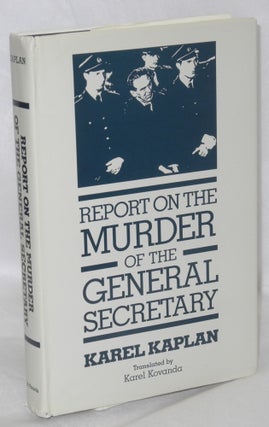 Cat.No: 209684 Report on the murder of the General Secretary. Translated by Karel...