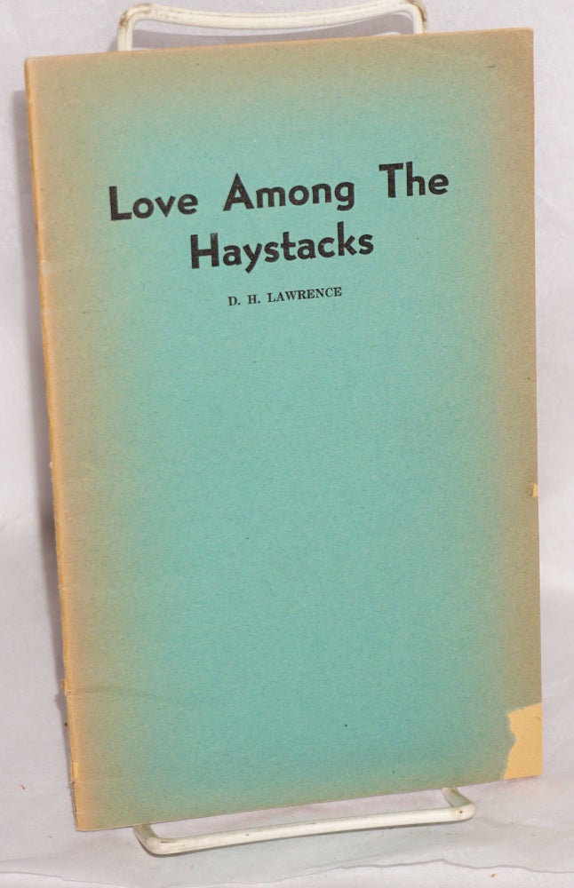 Cat.No: 209752 Love among the haystacks. D. H. Lawrence.