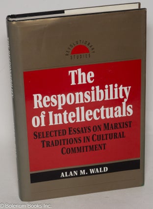 Cat.No: 209791 The responsibility of intellectuals: selected essays on Marxist traditions...