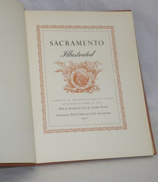 Sacramento Illustrated, A Reprint of the Original Edition Issued by Barber & Baker in 1855; With an Introductory Note by Caroline Wenzel