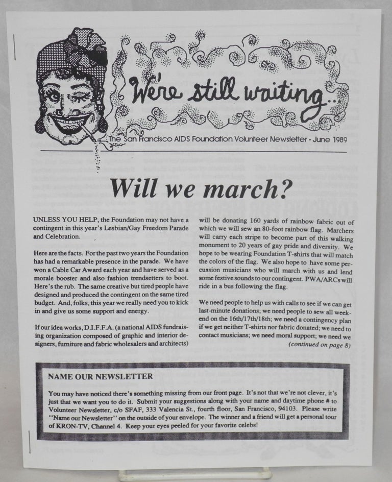 Cat.No: 209874 We're still waiting: the San Francisco AIDS Foundation Volunteer newsletter: June 1989