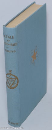 Cat.No: 2099 A tale of West and East. L. F. Strauss, Leopold Frederick