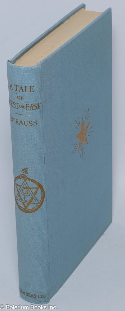 Cat.No: 2099 A tale of West and East. L. F. Strauss, Leopold Frederick.