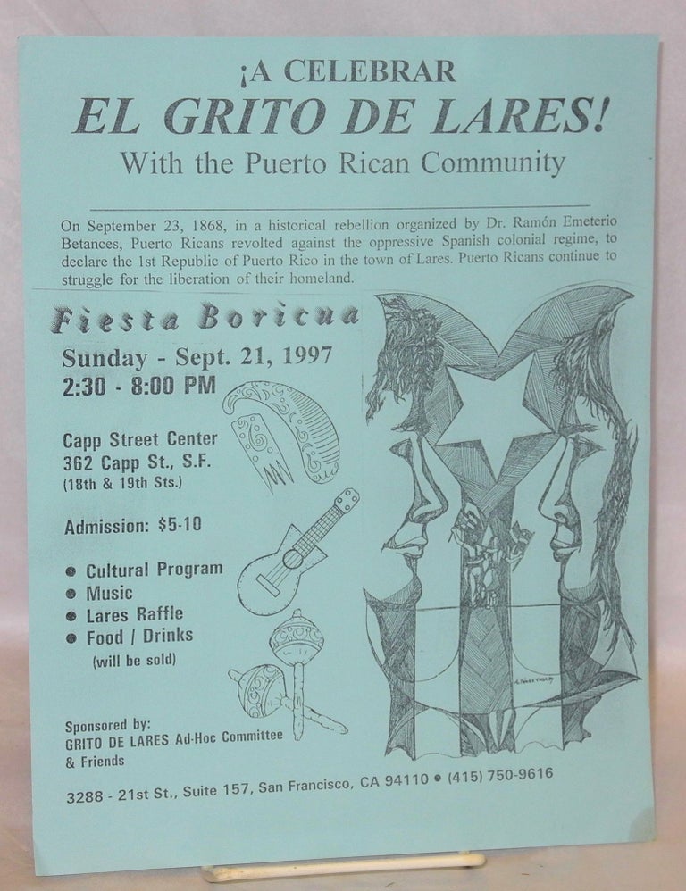 Cat.No: 209922 ¡A celebrar El Grito del Lares! with the Puerto Rican Community [handbill] Fiesta Boricua Sunday - Sept. 21, 1997 Capp Street Center SF