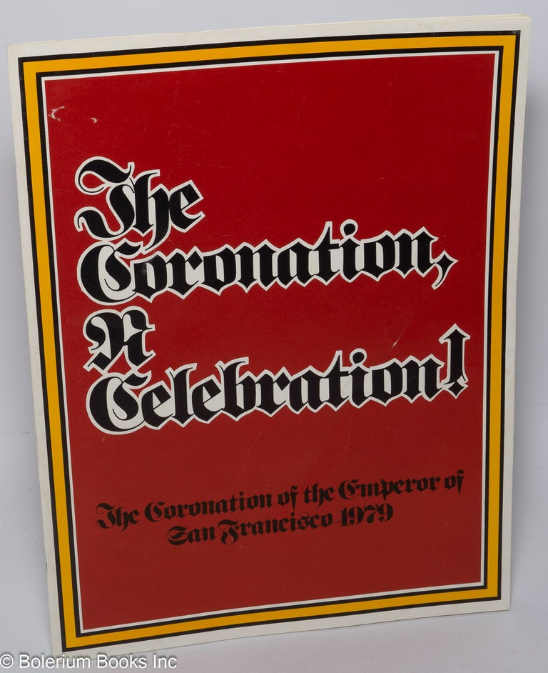 Cat.No: 210001 The Coronation, a celebration; The Coronation of The Emperor of San Francisco 1979 [1979 Beaux Arts Ball; Only in San Francisco]