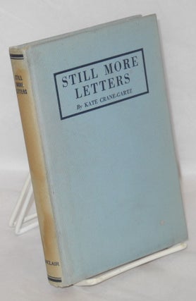 Cat.No: 210071 Still More Letters. Kate Crane-Gartz