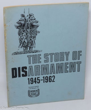 Cat.No: 210078 The Story of disarmament, 1945-1962. Women Strike for Peace