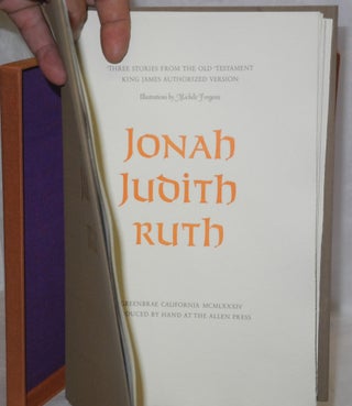 Three Stories from the Old Testament, King James Authorized Version: Jonah Judith Ruth. Illustations by Michele Forgeois