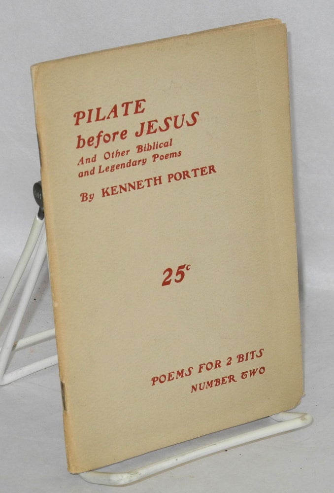 Cat.No: 210245 Pilate before Jesus, and other biblical and legendary poems. Kenneth Porter.