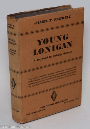 Cat.No: 210246 Young Lonigan, a boyhood in Chicago streets. James T. Farrell, Frederic M....