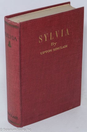 Cat.No: 210258 Sylvia, a novel. Upton Sinclair