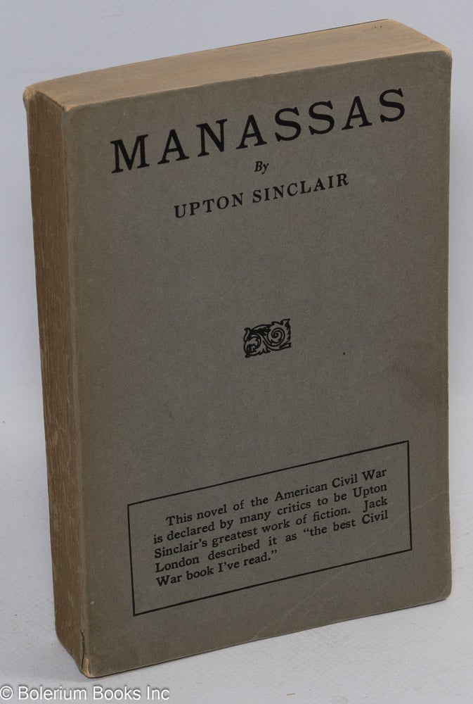 Cat.No: 210266 Manassas; a novel of the war. Upton Sinclair.