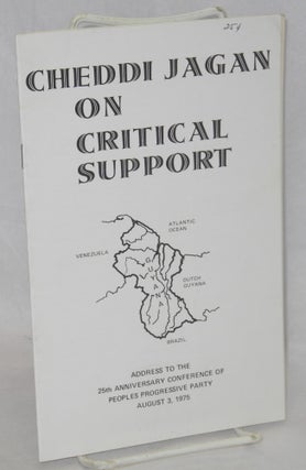 Cat.No: 210455 Cheddi Jagan on Critical Support. Address to the 25th anniversary...