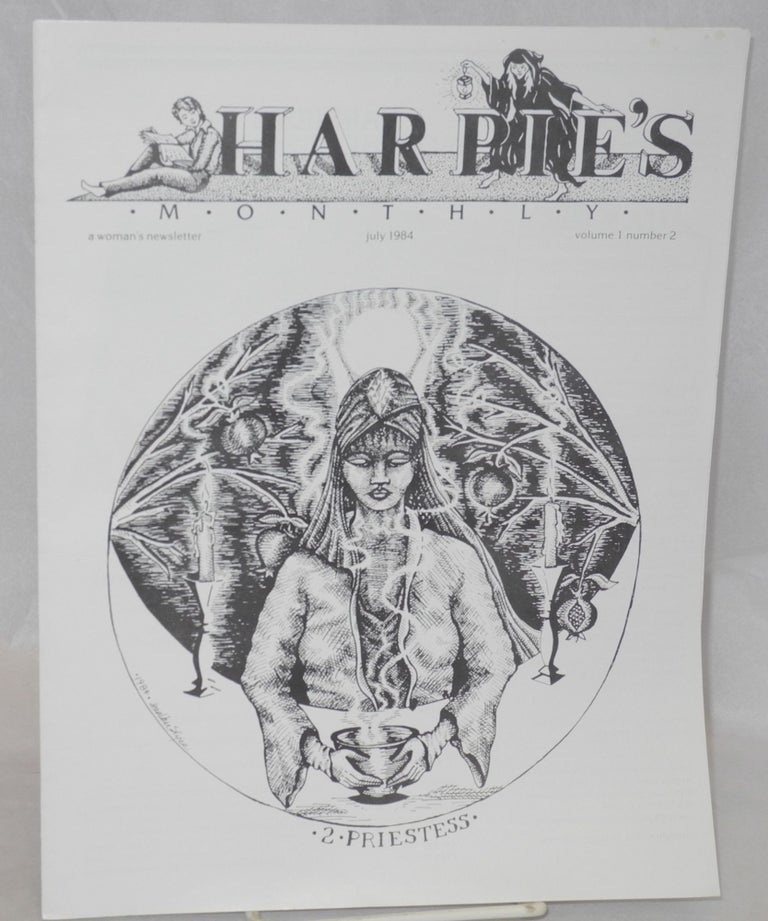 Cat.No: 210487 Harpie's Monthly: a woman's newsletter; vol. 1, #2, July 1984. Sabrina K. Majourau, Rachel Kaplan Deborah Lynn Steinburg, Suzi Cunningham.