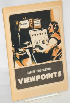 Cat.No: 210537 Labor Education Viewpoints. John R. Hanson, Paul Thibodeau