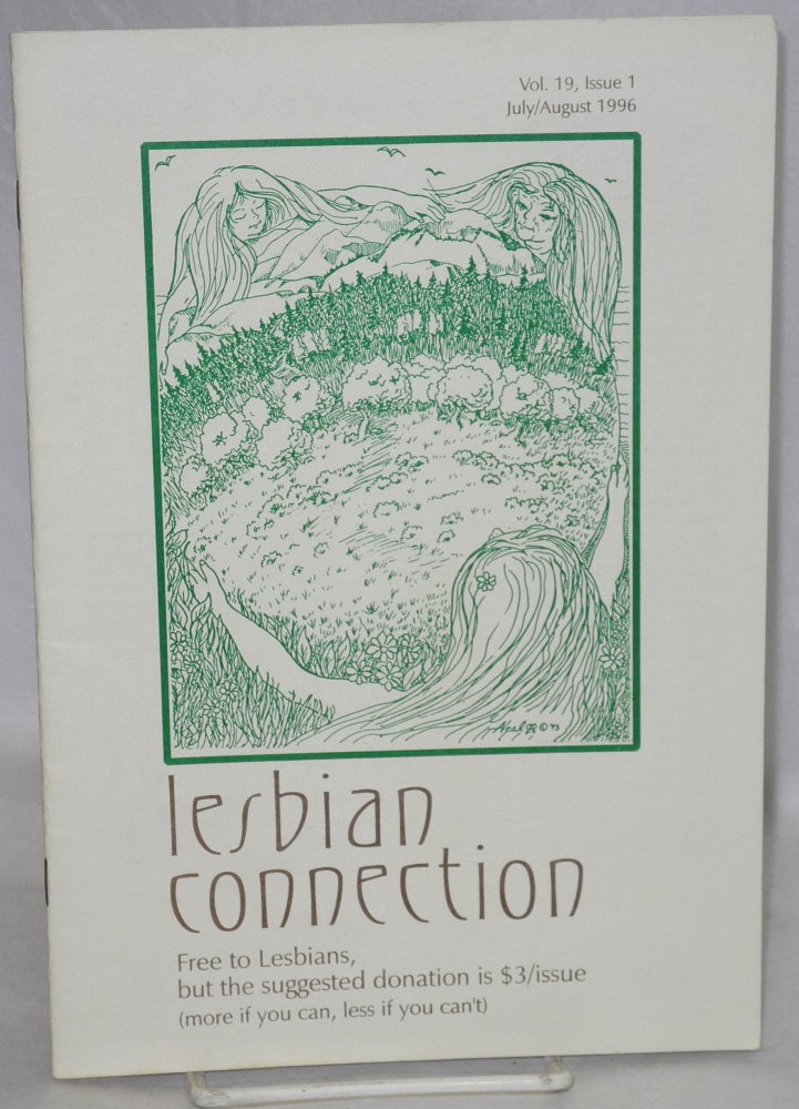 Cat.No: 210618 Lesbian Connection: for, by & about lesbians; vol. 19, #1, July/August 1996