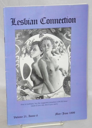 Cat.No: 210621 Lesbian Connection: for, by & about lesbians; vol. 21, #6, May/June 1999