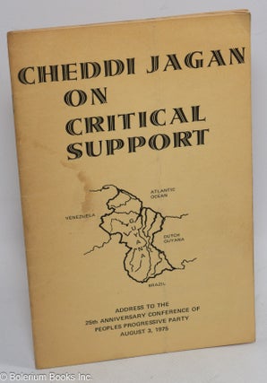 Cat.No: 210630 Cheddi Jagan on Critical Support. Address to the 25th anniversary...