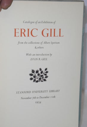 Catalogue of an Exhibition of Eric Gill from the collections of Albert Sperisen & others; With an introduction by Evan R. Gill. Stanford University Library, November 7th to December 11th, 1954