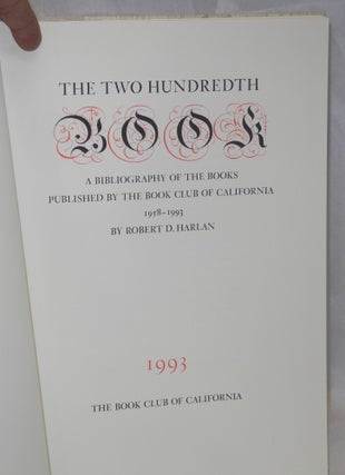 The two hundredth book: a bibliography of the books published by the Book Club of California 1958-1993