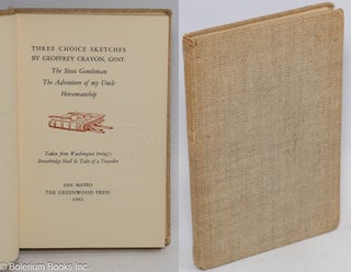 Cat.No: 210853 Three Choice Sketches by Geoffrey Crayon, Gent. : The Stout Gentleman. The...