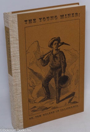 Cat.No: 210883 The Young Miner; or, Tom Nelson in California. Horatio Alger,...