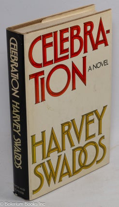 Cat.No: 2110 Celebration, a novel. Harvey Swados