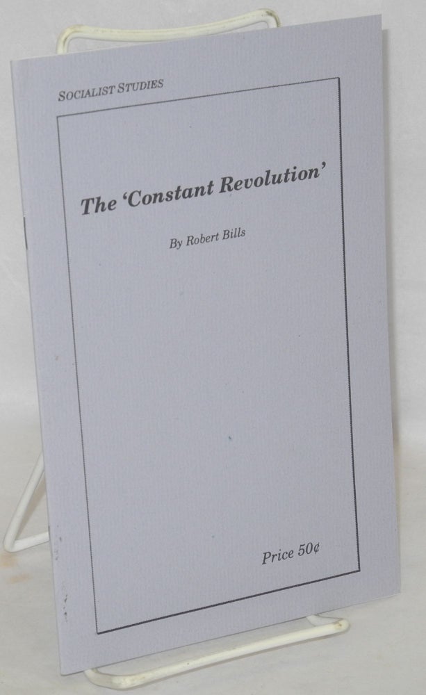 Cat.No: 211031 The 'Constant Revolution'. Robert Bills.