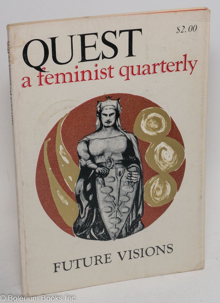 Cat.No: 211120 Quest: a feminist quarterly; vol. 2, no. 1, Summer, 1975; Future Visions. Beverly Fisher, Joan Landes Lucia Valeska, Linda Teixeira.