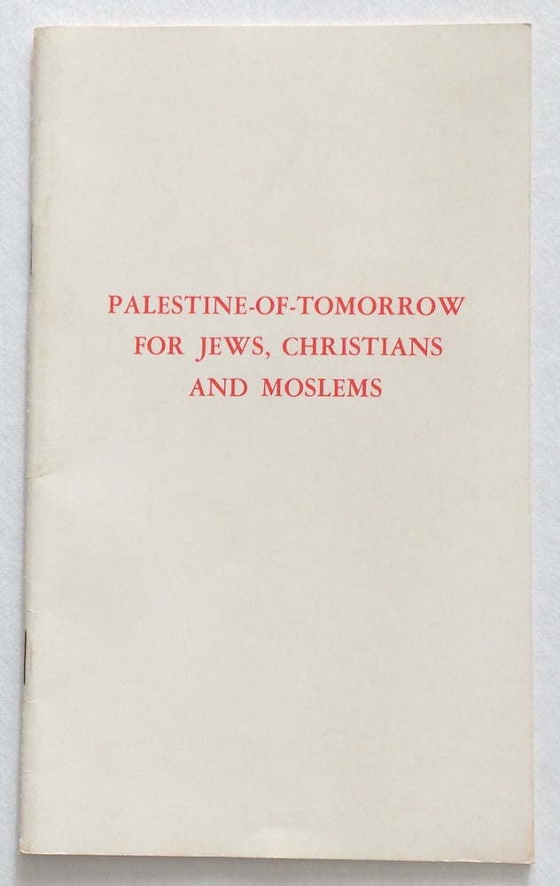 Cat.No: 211182 Palestine-of-tomorrow for Jews, Christians, and Moslems. Nabil Sha'ath.