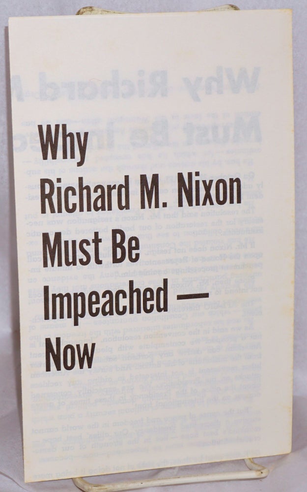 Cat.No: 211251 Why Richard M. Nixon must be impeached - Now. American Federation of Labor - Congress of Industrial Organizations.