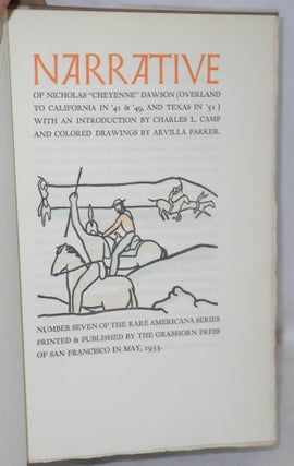 Narrative of Nicholas "Cheyenne" Dawson (overland to California in '41 & '49, and Texas in '51) with an introduction by Charles L. Camp and colored drawings by Arvilla Parker