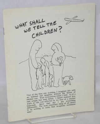 Cat.No: 211410 What shall we tell the children? Parenting in a. Nuclear Age