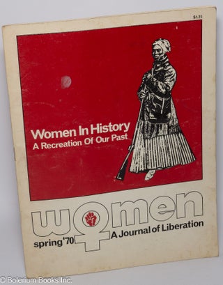 Cat.No: 211440 Women: a journal of liberation; vol. 1 #3, Spring '70; Women in history -...