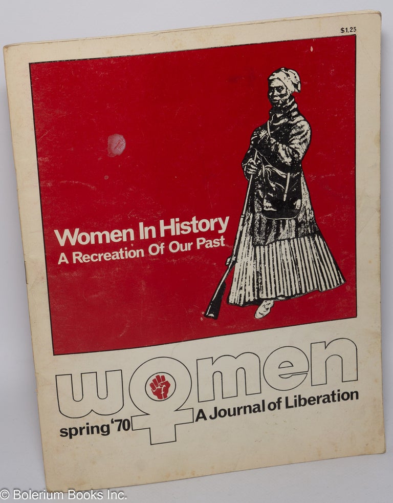 Cat.No: 211440 Women: a journal of liberation; vol. 1 #3, Spring '70; Women in history - a recreation of our past. Elizabeth Cady Stanton, Yosano Akiko, Alix Shulman, Eve Merriam, Susan B. Anthony.