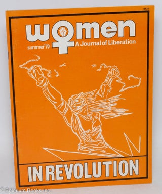 Cat.No: 211441 Women: a journal of liberation; vol. 1 #4, Summer '70; In revolution....
