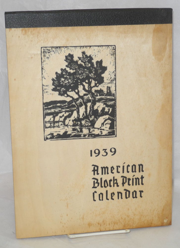 Cat.No: 211463 American Block Print Calendar 1939. Rockwell Kent, Josef Albers, Todros Geller, Grover Page, Wuanita Smith, Walter Dubois Richards, George Raab, Frank Hartley Anderson, Birger Sandzen.