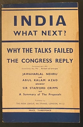 Cat.No: 211509 India: What Next? Why the Talks Failed. The Congress reply. Jawaharlal Nehru