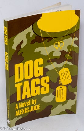 Cat.No: 211530 Dog tags: a novel. Alexis Jude