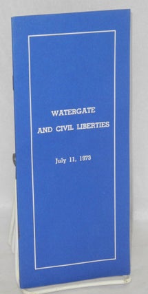 Cat.No: 211592 Watergate and civil liberties: July 11, 1973