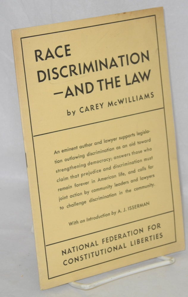 Cat.No: 211641 Race discrimination and the law. Carey McWilliams, A J. Isserman.