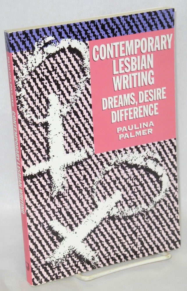 Cat.No: 211747 Contemporary lesbian writing: dreams, desire, difference. Paulina Palmer.
