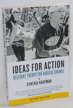 Cat.No: 211803 Ideas for Action: Relevant Theory for Radical Change. Cynthia Kaufman