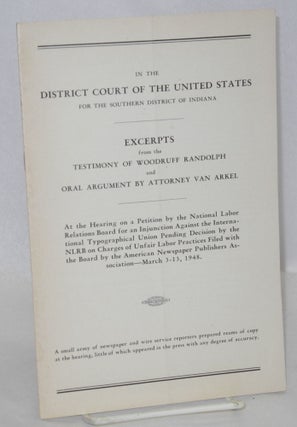 Cat.No: 211809 Excerpts from the testimony of Woodruff Randolph and oral argument by...