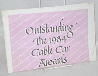 Cat.No: 211895 Outstanding: the 1984 Cable Car Awards & Show; eighth annual event. Cable...