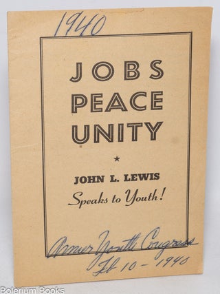 Cat.No: 212168 Jobs, peace, unity. John L. Lewis