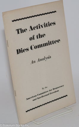 Cat.No: 21220 The activities of the Dies Committee: an analysis. American Committee for...