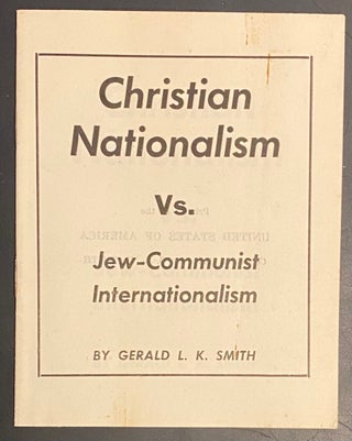 Cat.No: 212203 Christian nationalism vs. Jew-communist internationalism. Gerald L. K. Smith