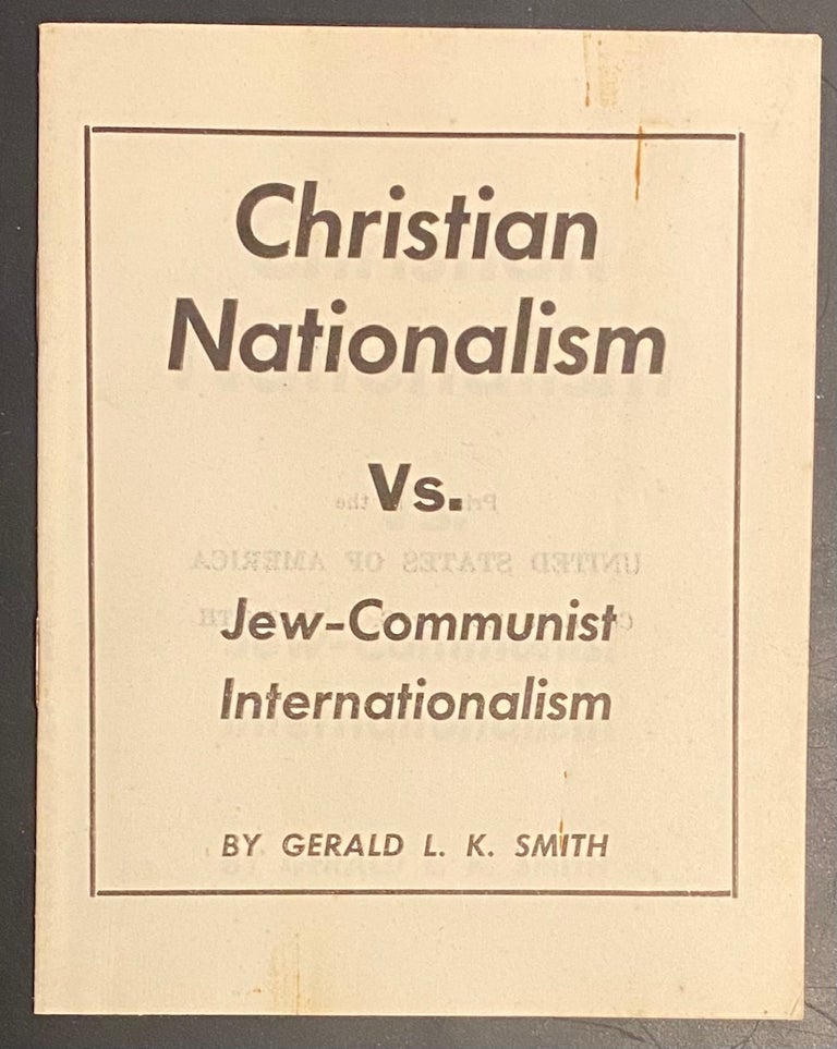 Cat.No: 212203 Christian nationalism vs. Jew-communist internationalism. Gerald L. K. Smith.